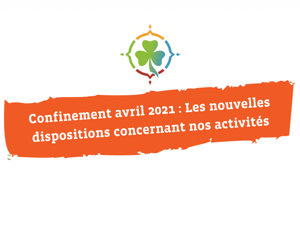 Avril 2021 : nouveau décret encadrant nos activités.